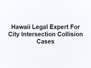 Hawaii Legal Expert for City Intersection Collision Cases